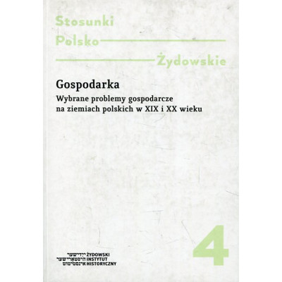Stosunki polsko-żydowskie t. 4 Gospodarka