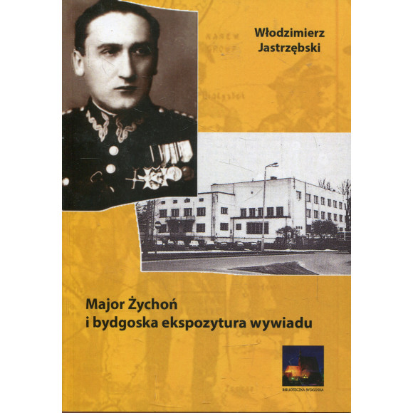Major Żychoń i bydgoska ekspozytura wywiadu