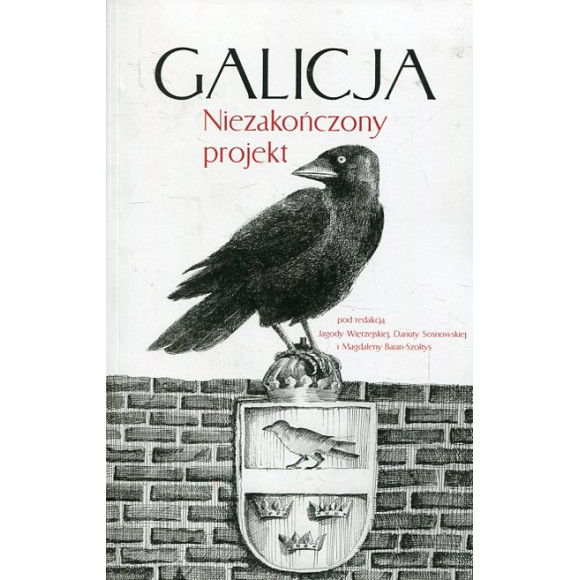 Galicja. Niezakończony projekt