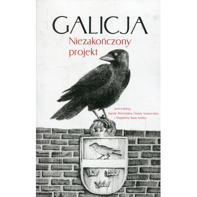 Galicja. Niezakończony projekt