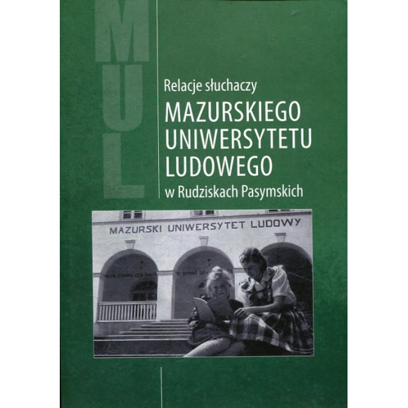 Relacje słuchaczy Mazurskiego Uniwersytetu Ludowego w Rudziskach Pasymskich