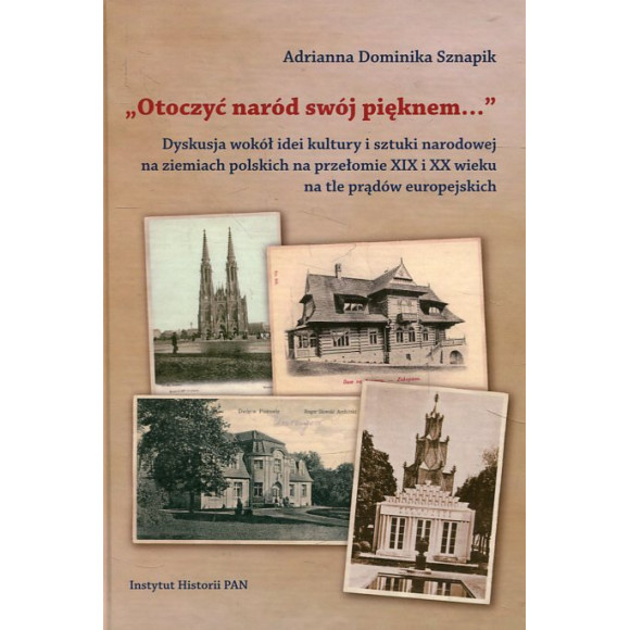 Otoczyć naród swój pięknem...