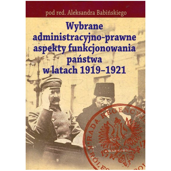 Wybrane administracyjno-prawne aspekty funkcjonowania państwa w latach 1919-1921