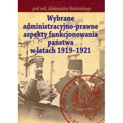 Wybrane administracyjno-prawne aspekty funkcjonowania państwa w latach 1919-1921