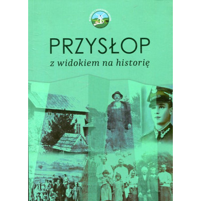 Przysłop z widokiem na historię