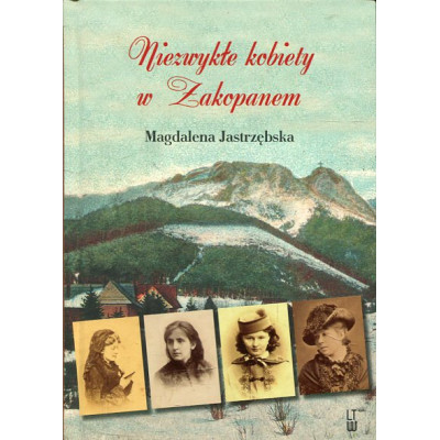 Niezwykłe kobiety w Zakopanem