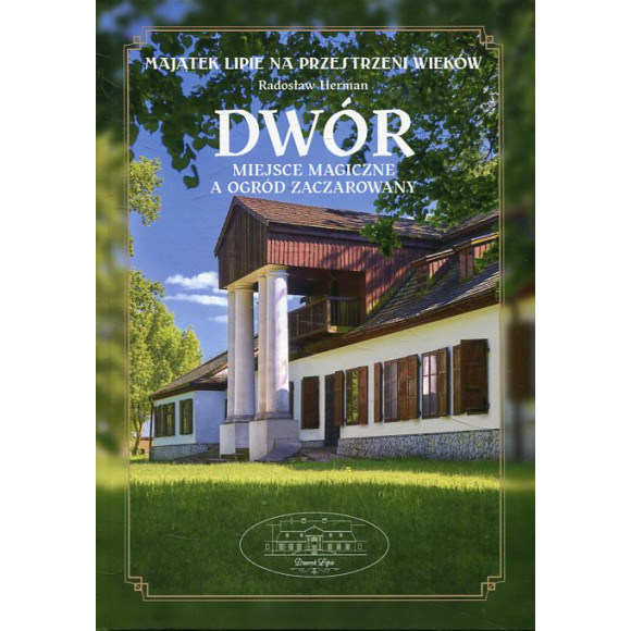 Dwór - miejsce magiczne a ogród zaczarowany