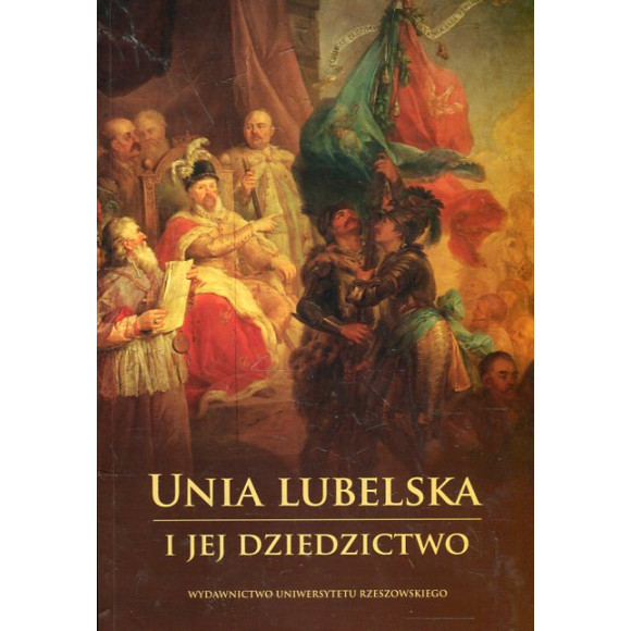 Unia lubelska i jej dziedzictwo