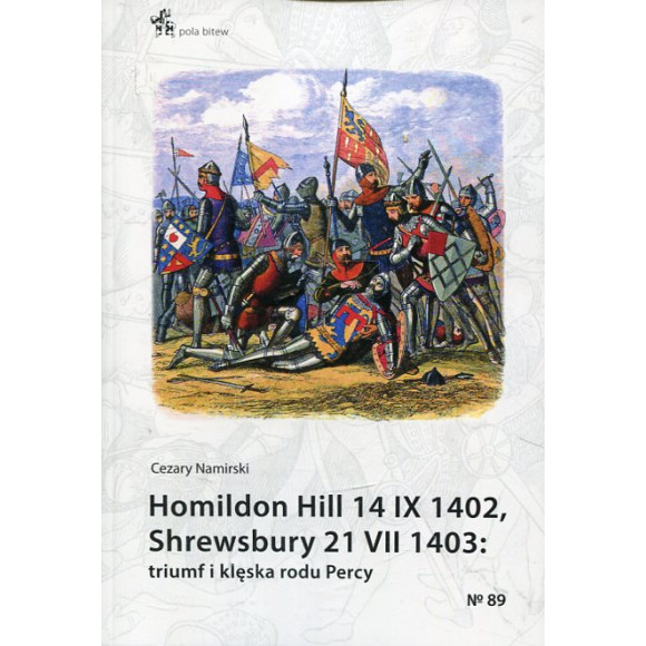 Homildon Hill 14 IX 1402, Shrewsbury 21 VII 1403