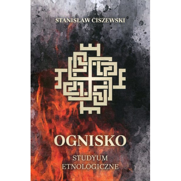 Ognisko. Studium etnologiczne