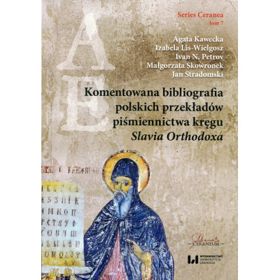 Komentowana bibliografia polskich przekładów piśmiennictwa kręgu iSlavia Orthodoxa/i