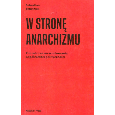 W stronę anarchizmu
