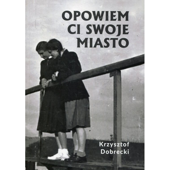 Opowiem Ci swoje miasto