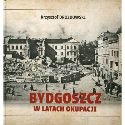 Bydgoszcz w latach okupacji