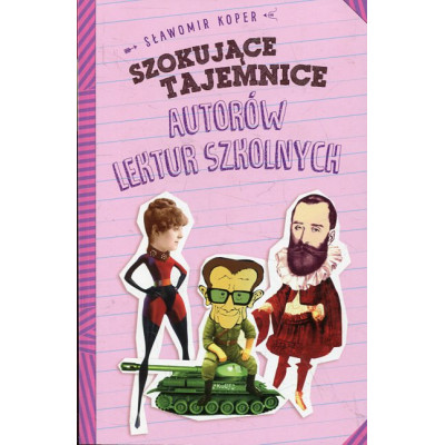 Szokujące tajemnice autorów lektur szkolnych