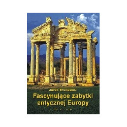 Fascynujące zabytki antycznej Europy