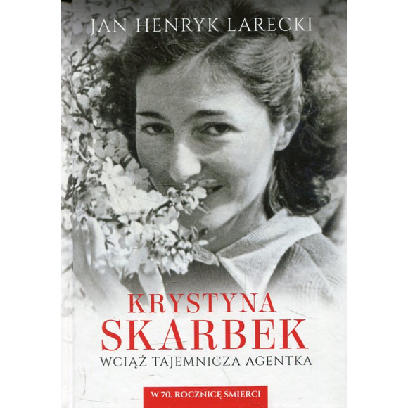 Krystyna Skarbek - wciąż tajemnicza agentka