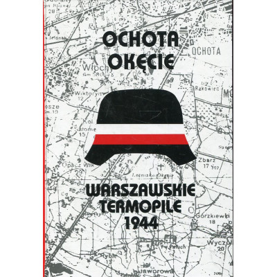 Warszawskie Termopile 1944: Ochota Okęcie