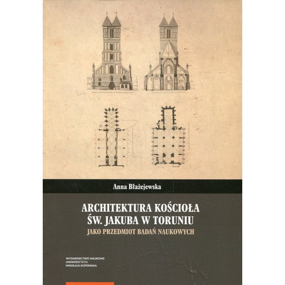 Architektura kościoła św. Jakuba w Toruniu jako przedmiot badań naukowych