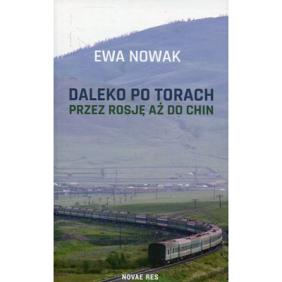 Daleko po torach Przez Rosję aż do Chin
