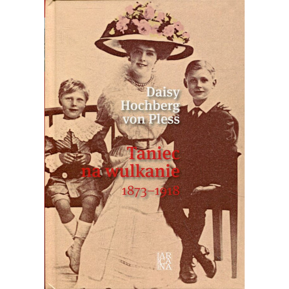 Taniec na wulkanie 1873-1918