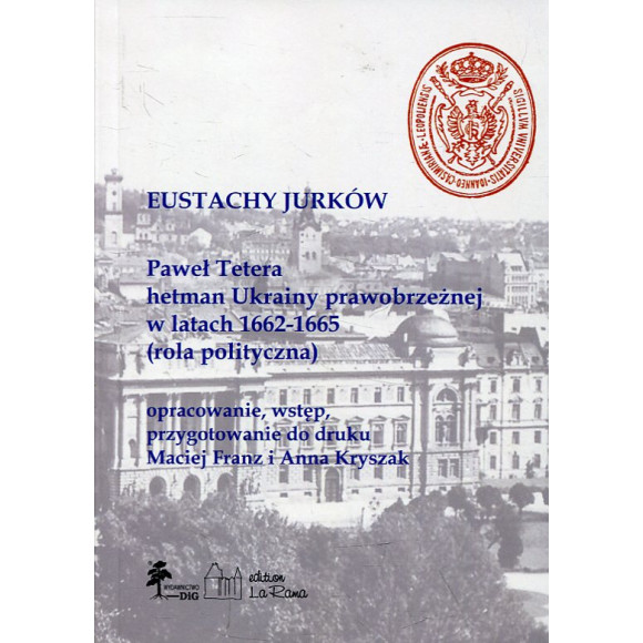Paweł Tetera, hetman Ukrainy prawobrzeżnej w l. 1662-1665 (Rola polityczna)