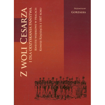 Z woli Cesarza i dla odzyskania państwa