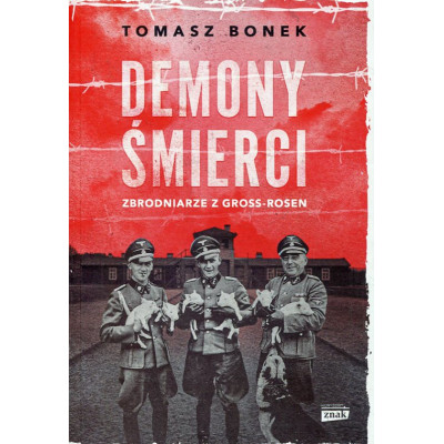 Demony śmierci Zbrodniarze z Gross-Rosen
