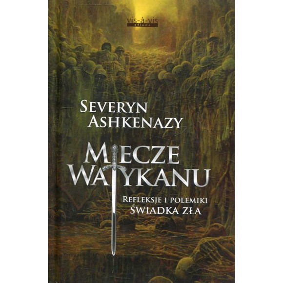 Miecze Watykanu. Refleksje i polemiki świadka zła
