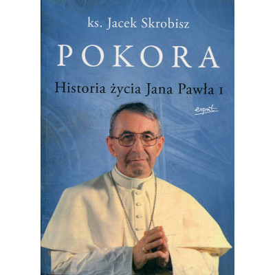 Pokora Historia życia Jana Pawła I