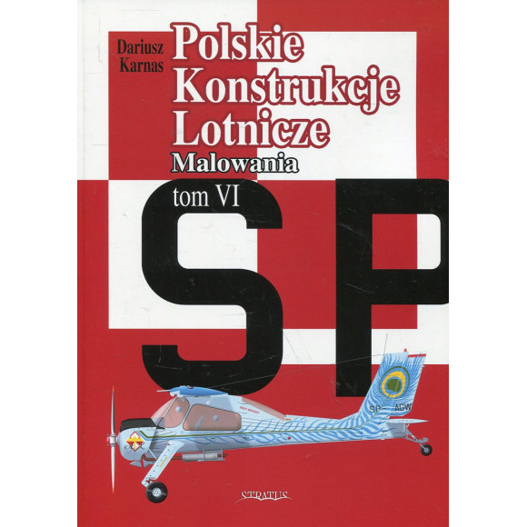 Polskie Konstrukcje Lotnicze. Malowania, tom VI