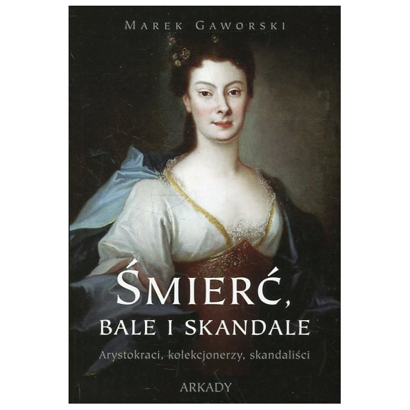 Śmierć, bale i skandale