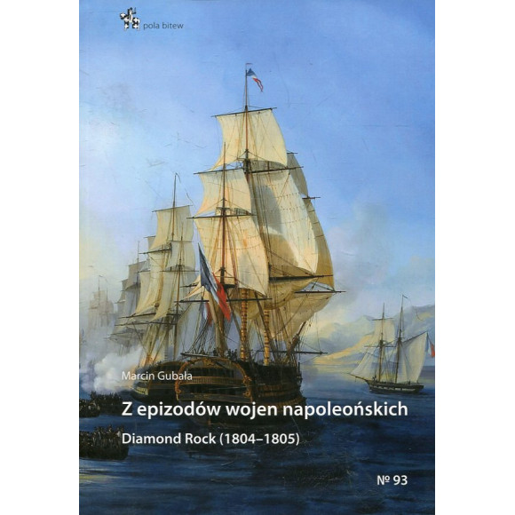 Z epizodów wojen napoleońskich. Diamond Rock (1804-1805)
