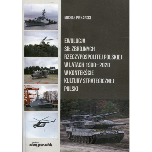 Ewolucja Sił Zbrojnych Rzeczypospolitej Polskiej w latach 1990-2020 w kontekście kultury strategicznej Polski
