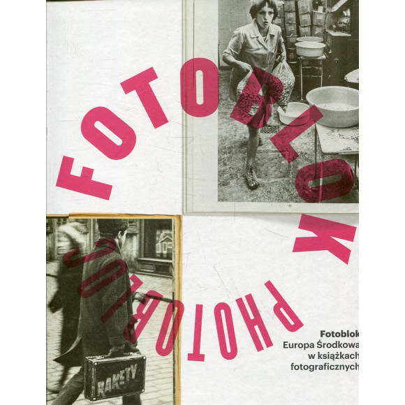 Fotoblok. Europa Środkowa w książkach fotograficznych