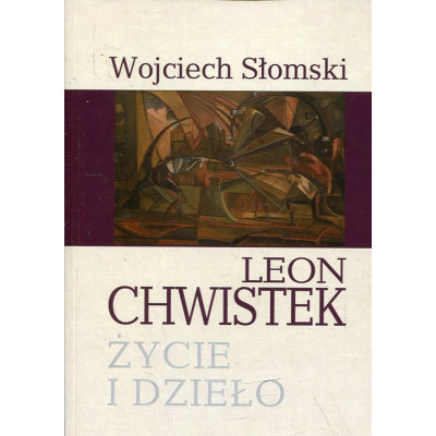 Leon Chwistek Życie i dzieło
