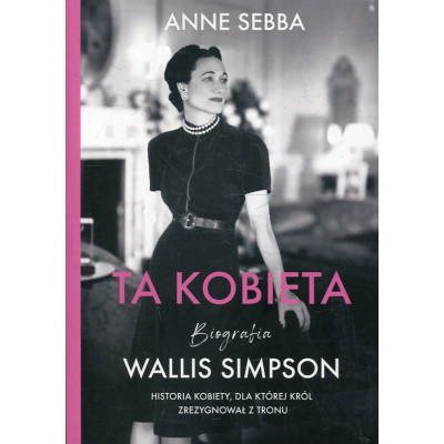 Ta kobieta. Biografia Wallis Simpson