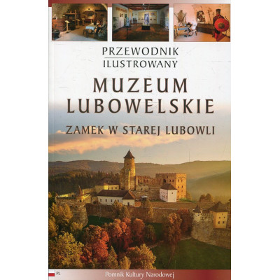 Muzeum Lubowelskie. Zamek w Starej Lubowli. Przewodnik ilustrowany.