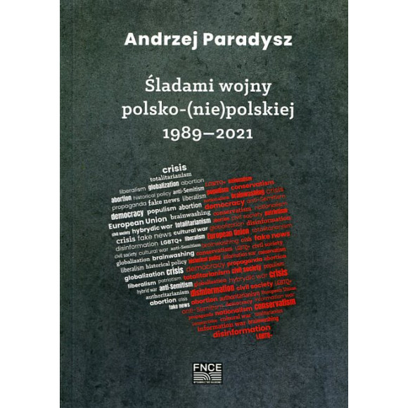 Śladami wojny polsko-(nie)polskiej 1989-2021