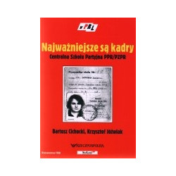 Najważniejsze są kadry. Centralna Szkoła Partyjna PPR/PZPR