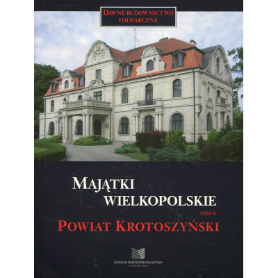 Majątki wielkopolskie tom X: powiat krotoszyński