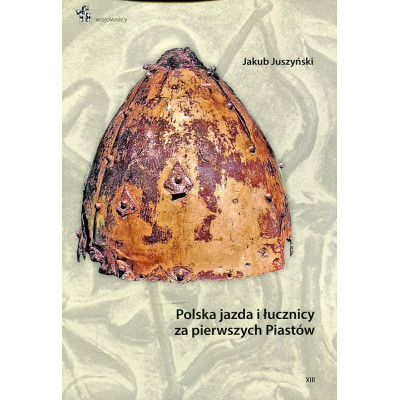 Polska jazda i łucznicy za pierwszych Piastów