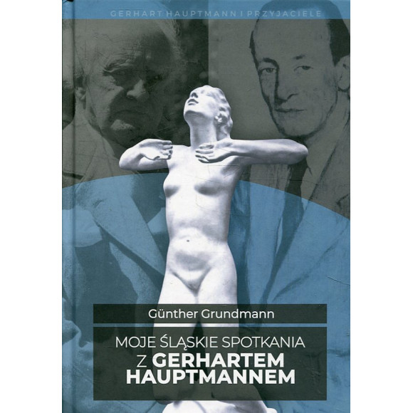 Moje śląskie spotkania z Gerhartem Hauptmannem
