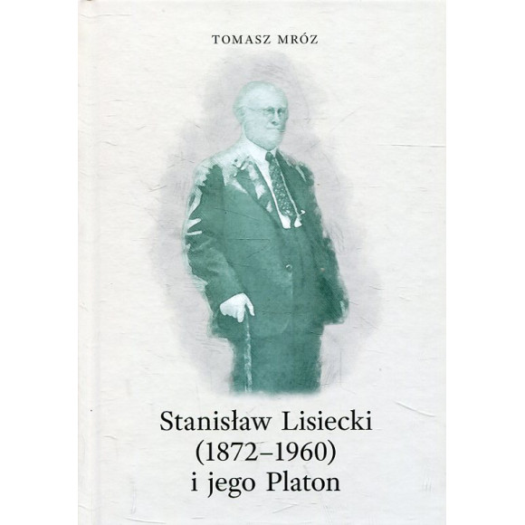 Stanisław Lisiecki (1872-1960) i jego Platon