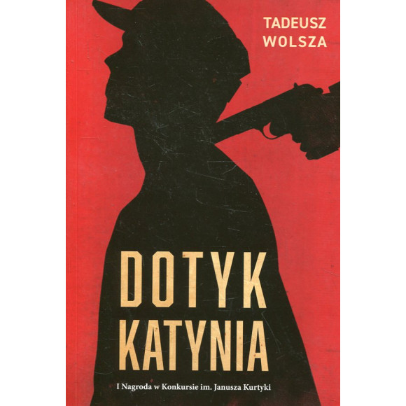 Dotyk Katynia. Wojenne i powojenne losy Polaków wizytujących Katyń w 1943 r.