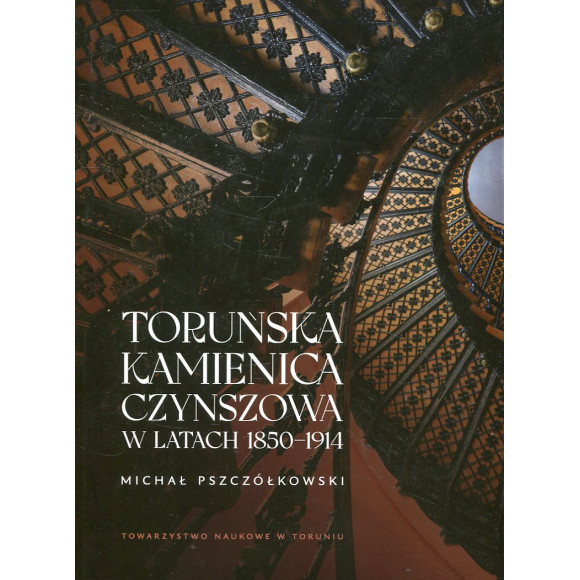 Toruńska kamienica czynszowa w latach 1850-1914
