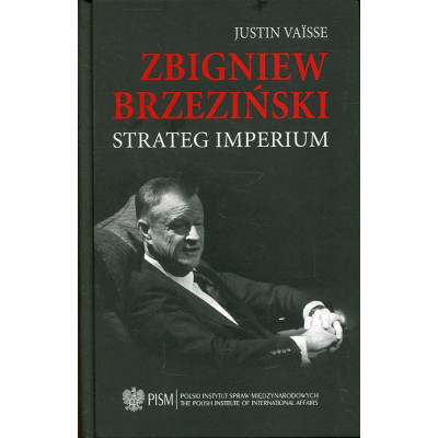 Zbigniew Brzeziński. Strateg imperium