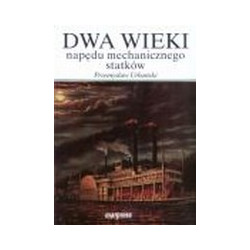 Dwa wieki napędu mechanicznego statków