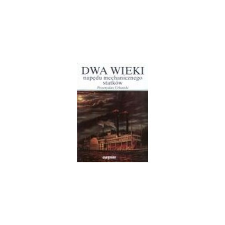 Dwa wieki napędu mechanicznego statków