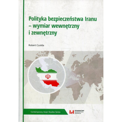 Polityka bezpieczeństwa Iranu - wymiar wewnętrzny i zewnętrzny
